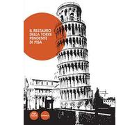 Il restauro della torre pendente di Pisa