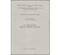 Il restauro delle opere d'arte. Atti del 4° Convegno internazionale di studi (Pistoia, 15-21 settembre 1968)