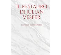 IL RESTAURO DI JULIAN VESPER