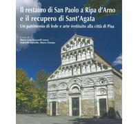 - Il restauro di San Paolo a Ripa d'Arno e il recupero di Sant'Agata. Un patrim