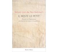 Il reste le petit: Oeuvrer en Eglise pour une bonne formation à la prêtrise