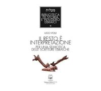 Il resto è interpretazione. Per una semiotica delle scritture ebraiche. Nuova ediz.