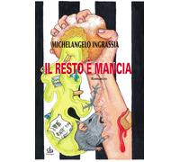 Il resto è mancia - Ingrassia Michelangelo