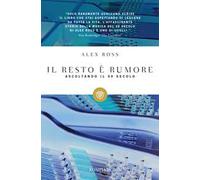 Il resto è rumore. Ascoltando il XX secolo