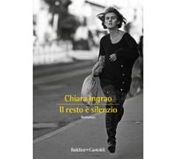 Il resto è silenzio - Ingrao Chiara