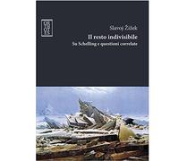 Il resto indivisibile. Su Schelling e questioni correlate