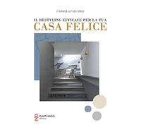 Il restyling efficace per la tua casa felice