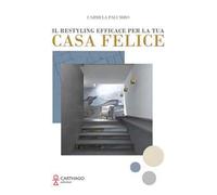 Il restyling efficace per la tua casa felice