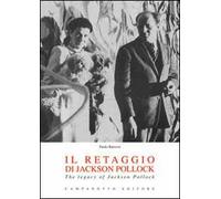 Il retaggio di Jackson Pollock-The legacy of Jackson Pollock. Ediz. bilingue