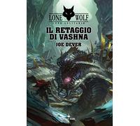 Il retaggio di Vashna. Lupo solitario. Serie Grande Maestro Kai