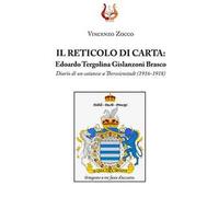 Il reticolo di carta. Edoardo Tergolina Gislanzoni Brasco. Diario di un catanese a Theresienstadt (1916-1918)