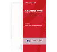 Il revenge porn: La diffusione illecita di contenuti sessualmente espliciti di G