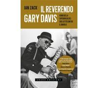 Il reverendo Gary Davis. Genio della chitarra blues che lottò contro il diavolo – Shake