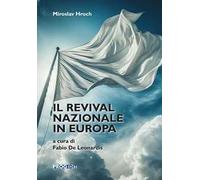 Il revival nazionale in Europa. La composizione dei gruppi patriottici nelle piccole nazioni e le precondizioni sociali dei movimenti nazionali