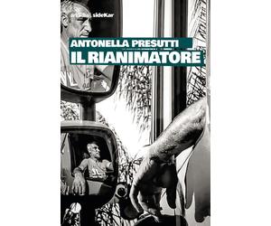 Il rianimatore - Presutti Antonella