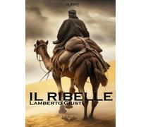 Il ribelle - Giusti Lamberto