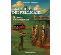 Il ricatto dalla Granluce. La giostra dei pellicani