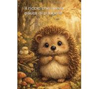 Il riccio che aveva paura di pungere