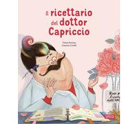 Il ricettario del dottor Capriccio. Ediz. a colori - Ravizza Chiara