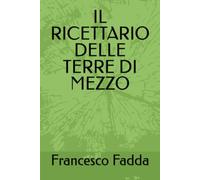 IL RICETTARIO DELLE TERRE DI MEZZO
