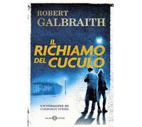 Il richiamo del cuculo. Un’indagine di Cormoran Strike