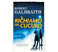 Il richiamo del cuculo. Un’indagine di Cormoran Strike