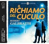 Il richiamo del cuculo. Un'indagine di Cormoran Strike letto da Andrea Mete. Audiolibro. CD Audio formato MP3