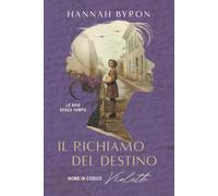 Il Richiamo del Destino: Nome in Codice Violette: Basato su Una Storia Vera: 3