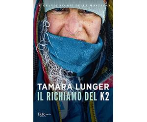 Il richiamo del K2. Le grandi storie della montagna