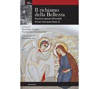Il richiamo della bellezza. Pensieri ispirati all'eredità di san Giovanni Paolo II