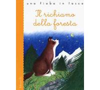 Il richiamo della foresta da Jack London. Ediz. illustrata