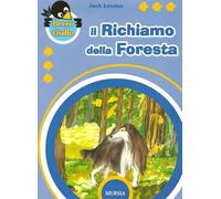 Il richiamo della foresta. Ediz. a colori