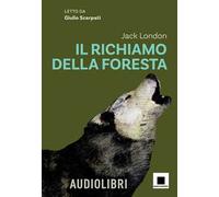 Il richiamo della foresta. Ediz. ad alta leggibilità. Con audiolibro