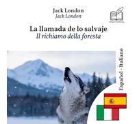 Il richiamo della foresta: Edizione bilingue, riga per riga, spagnolo-italiano