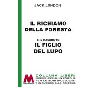 Libri London Jack - Il Richiamo Della Foresta-Il Figlio Del Lupo. Ediz. A Caratt