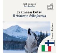 Il richiamo della foresta: Libro bilingue finlandese - italiano (per imparare il finlandese), visualizzazione riga per riga sincronizzata