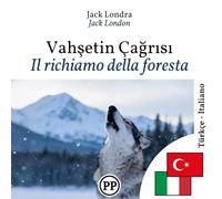 Il richiamo della foresta: libro bilingue turco italiano (per imparare il turco)