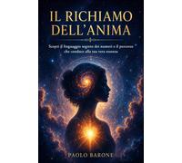 IL RICHIAMO DELLANIMA: Scopri il linguaggio segreto dei numeri e il perco...