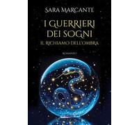 Il richiamo dell'ombra. I guerrieri dei sogni