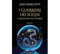 Il richiamo dell'ombra. I guerrieri dei sogni