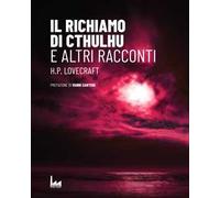 Il richiamo di Cthulhu. E altri racconti