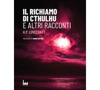 Il richiamo di Cthulhu. E altri racconti