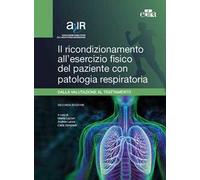 Il ricondizionamento all'esercizio fisico del paziente con patologia respiratoria