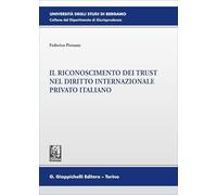 Il riconoscimento dei trust nel diritto internazionale privato italiano