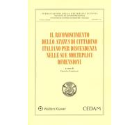 Il riconoscimento dello status di cittadino italiano per discendenza nelle sue molteplici dimensioni