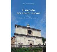Il ricordo dei nostri vescovi. Credere grazie a chi ha creduto prima di noi