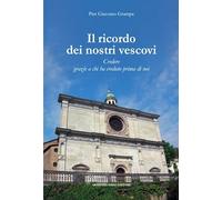 Il ricordo dei nostri vescovi. Credere grazie a chi ha creduto prima di no...