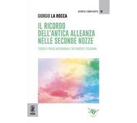 Il ricordo dell'antica alleanza nelle seconde nozze. Teoresi e prassi matrimoniale tra divorzio e poligamia