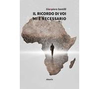 Il ricordo di voi mi è necessario