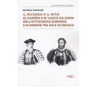Il ricordo e il mito di Camões e di Vasco da Gama nell'Ottocento europeo e in oriente tra XIX e XX secolo